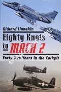 Book cover of Eighty Knots to Mach 2 - Forty-five Years in the Cockpit by LINNEKIN, Richard